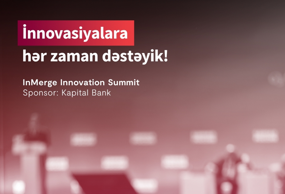 ®  InMerge Innovation Summit to be held under sponsorship of Kapital Bank