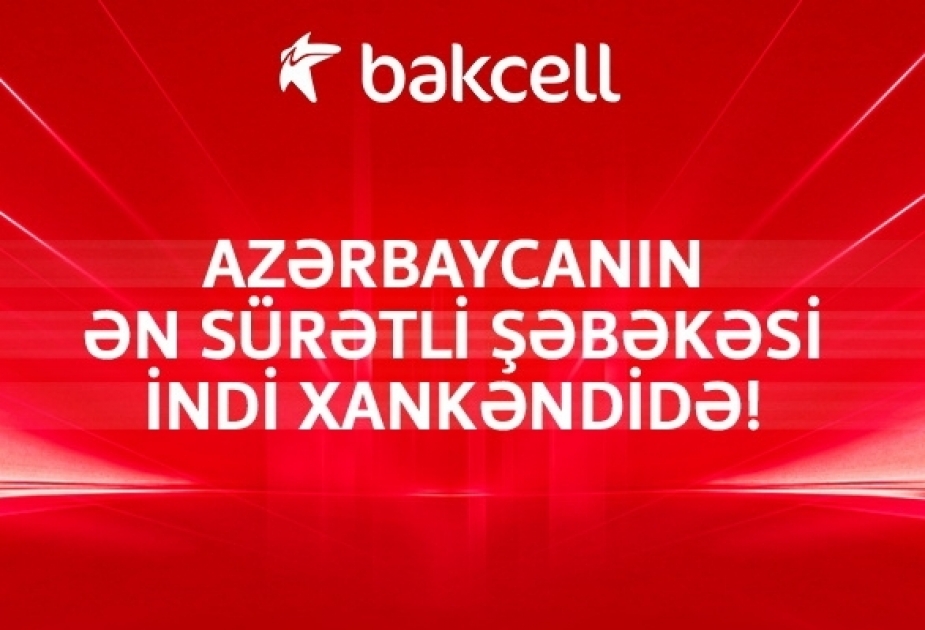 ®  The fastest network of Azerbaijan is now in Khankendi