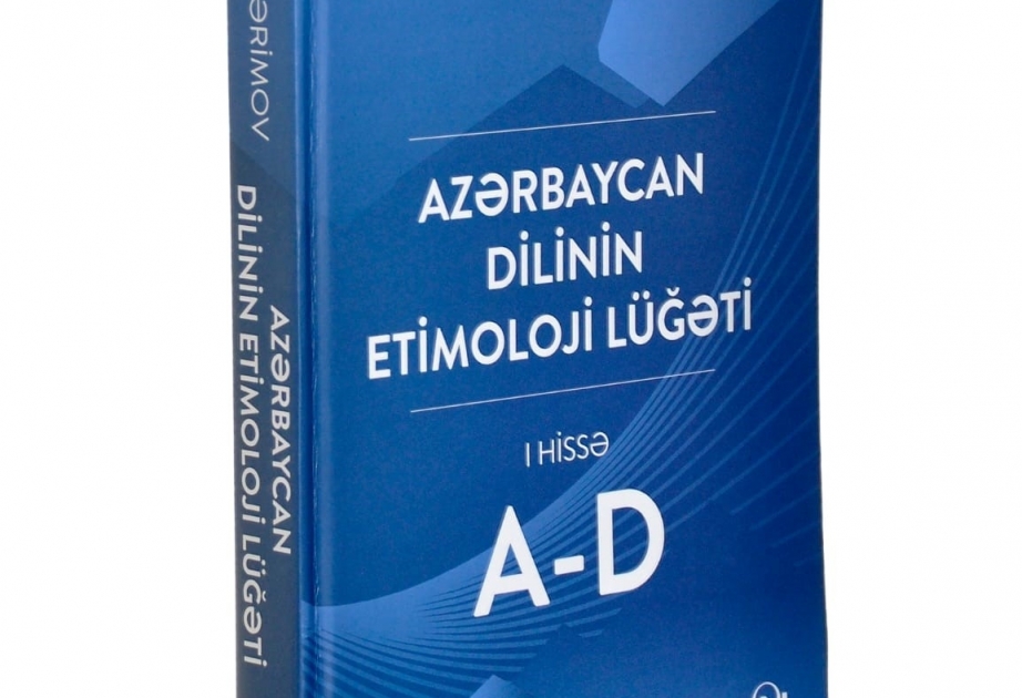 “Azərbaycan dilinin etimoloji lüğəti” nəşr olunub