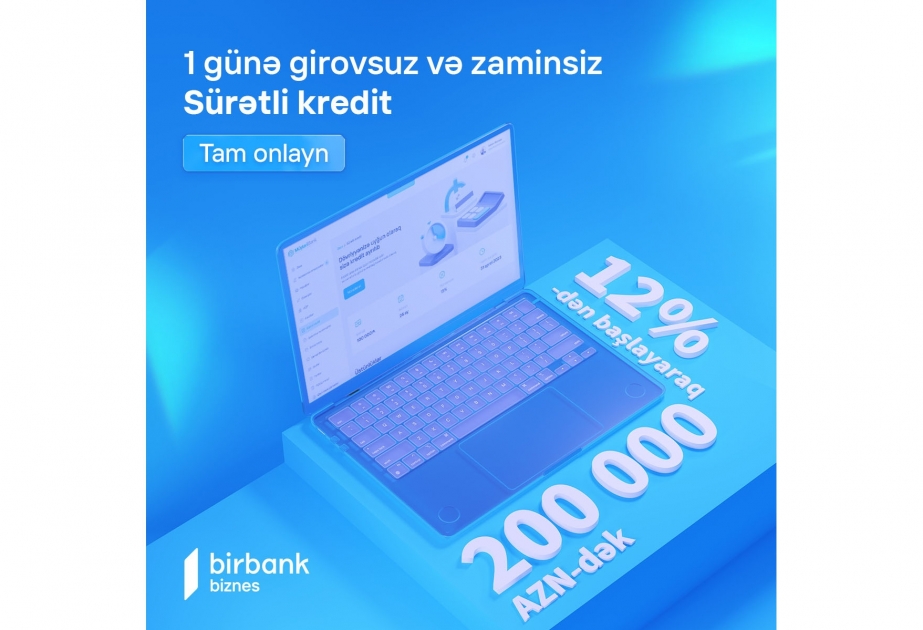 ®  “Birbank Biznes”də yeni “Sürətli kredit” məhsulu istifadəyə verildi