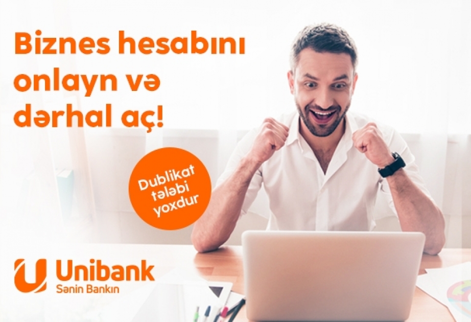 ®  “Unibank”da onlayn biznes hesabını şəhadətnamə dublikatsız açmaq olar