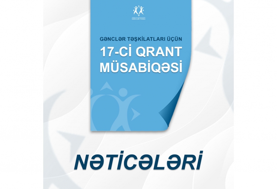 Gənclər təşkilatları üçün 17-ci qrant müsabiqəsinin nəticələri elan olunub