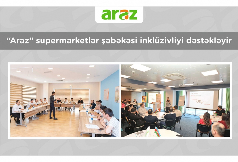 ®  “Araz” supermarketlər şəbəkəsi inklüziv inkişaf tədbirlərini dəstəkləyir
