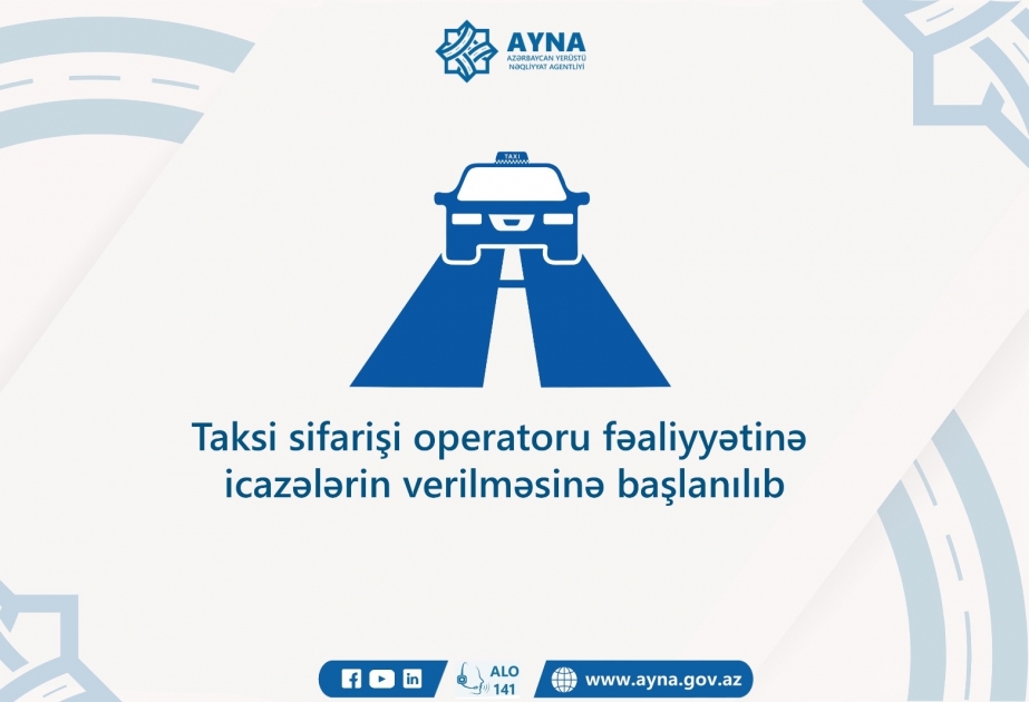 Taksi sifarişi operatoru fəaliyyətinə icazələrin verilməsinə başlanılıb