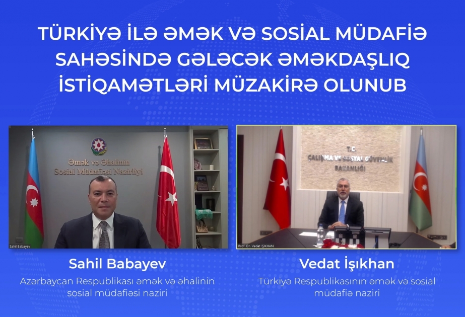 Türkiyə ilə əmək və sosial müdafiə sahəsində gələcək əməkdaşlıq istiqamətləri müzakirə olunub