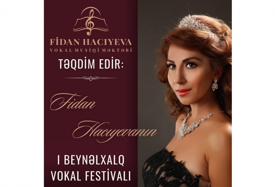 Fidan Hacıyeva: Beynəlxalq Vokal Festivalı opera musiqisi dinləmək istəyən hər kəsi əhatə edəcək
