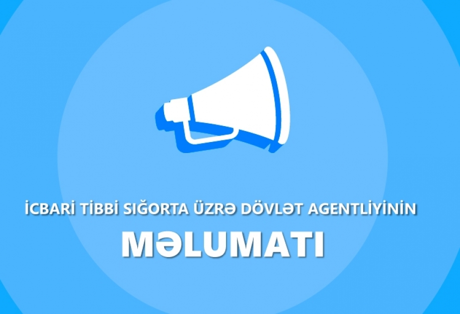 İcbari Tibbi Sığorta üzrə Dövlət Agentliyi vətəndaşlara müraciət edib