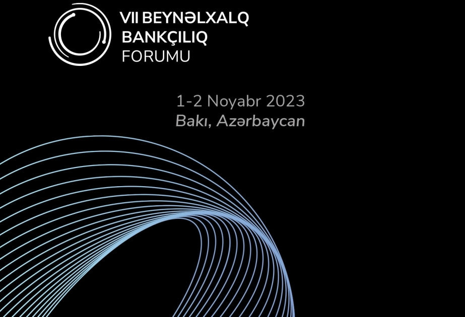 Bakıda VII Beynəlxalq Bankçılıq Forumu keçiriləcək