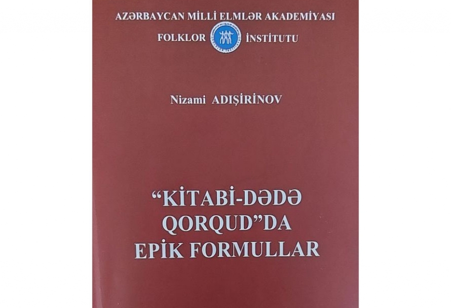 “Kitabi-Dədə Qorqud” ilk dəfə formul nəzəriyyəsi əsasında təhlil edilib