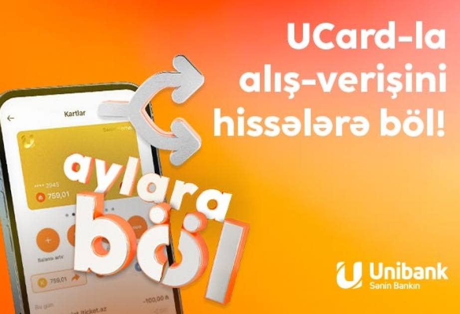 “Unibank” kartları ilə edilən ödənişi hissələrə bölmək daha rahat olub