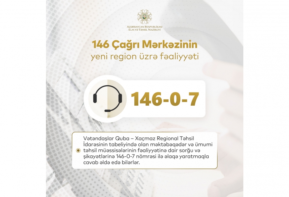 Elm və Təhsil Nazirliyinin Çağrı Mərkəzi yeni region üzrə vətəndaşların sorğularını cavablandıracaq