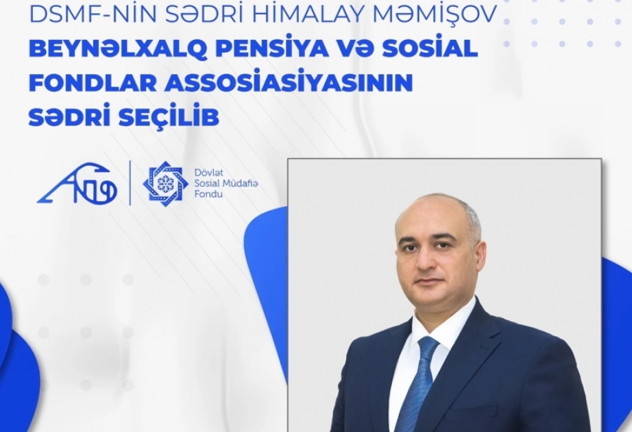DSMF-nin İdarə Heyətinin sədri beynəlxalq təşkilatın sədri seçilib