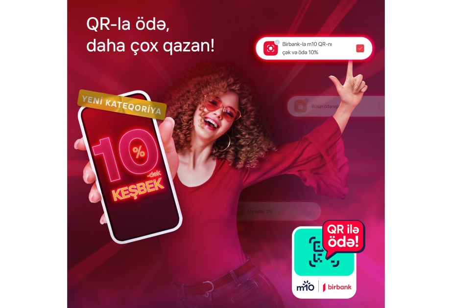 ®  “Birbank”da m10 QR kodunu çək və ödə, 10 faizədək keşbek qazan