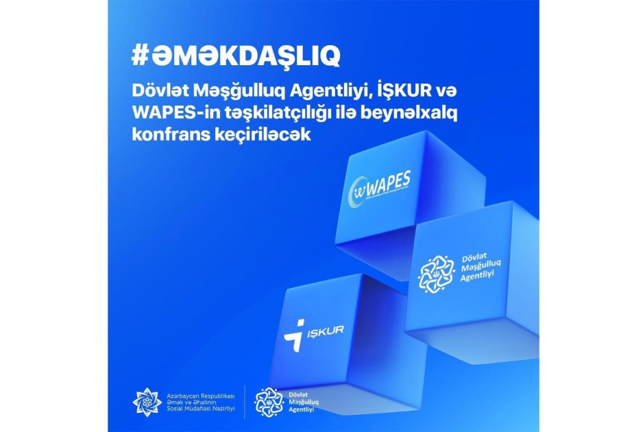Dövlət Məşğulluq Agentliyinin təşkilatçılığı ilə Antalyada beynəlxalq konfrans keçiriləcək