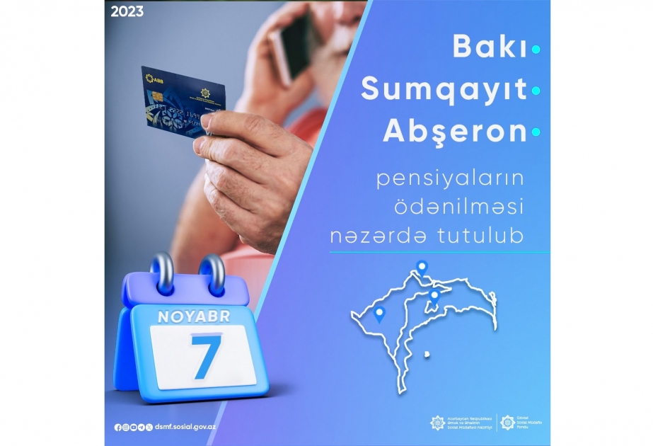 Noyabrın 7-də Bakı, Sumqayıt və Abşeron üzrə pensiyaların ödənilməsi nəzərdə tutulub
