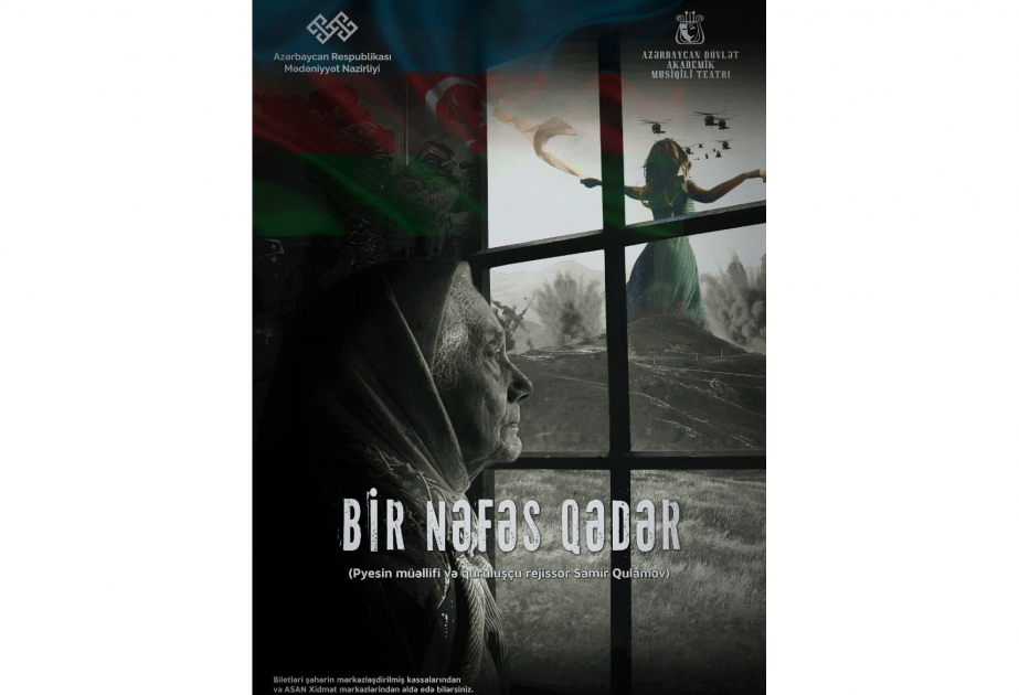 Musiqili Teatrda Zəfər Gününə həsr olunan "Bir nəfəs qədər" tamaşası nümayiş olunacaq