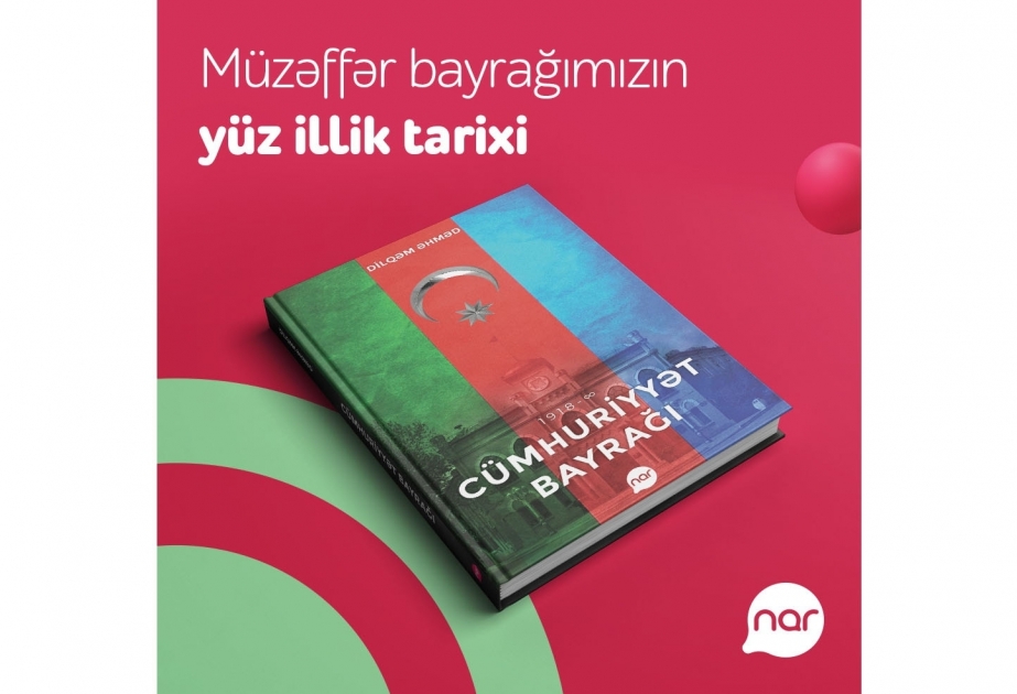 ®  Nar publishes book “The Republic’s Flag” on the occasion of National Flag Day