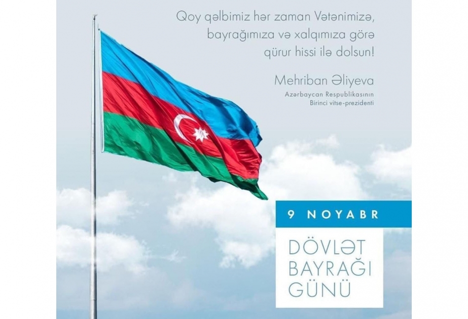 First Vice - President Mehriban Aliyeva shared post on National Flag Day