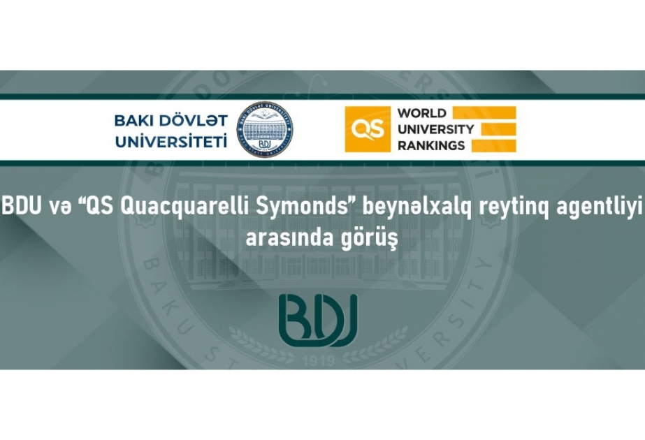 BDU və “QS Quacquarelli Symonds” beynəlxalq reytinq agentliyi arasında görüş