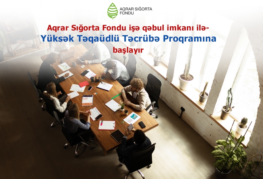 Aqrar Sığorta Fondu Yüksək Təqaüdlü Təcrübə Proqramına başlayır
