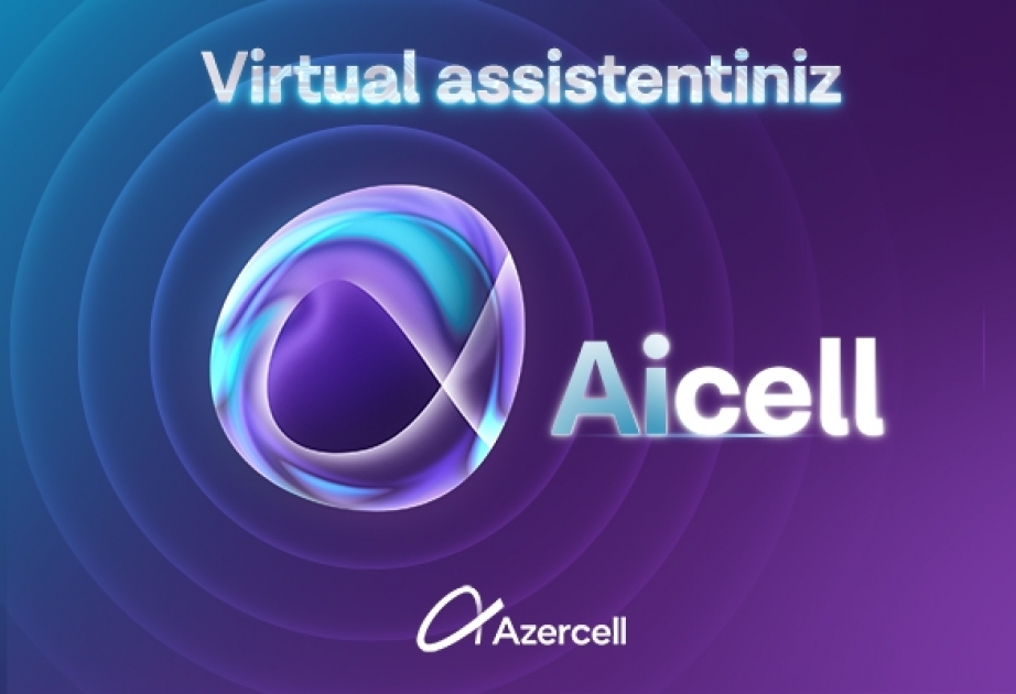 ®  Виртуальный ассистент AiCell на базе искусственного интеллекта к услугам абонентов Azercell!
