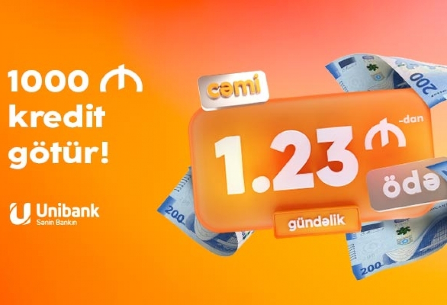 ®  “Unibank”dan ödənişi günlük cəmi 1.23 AZN-dən başlayan kredit götürün!