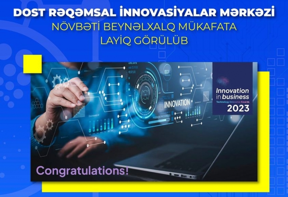 DOST Rəqəmsal İnnovasiyalar Mərkəzi növbəti beynəlxalq mükafata layiq görülüb