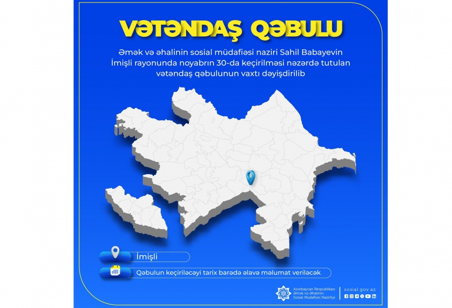 Əmək və əhalinin sosial müdafiəsi nazirinin İmişli rayonunda keçirəcəyi vətəndaş qəbulunun vaxtı dəyişdirilib