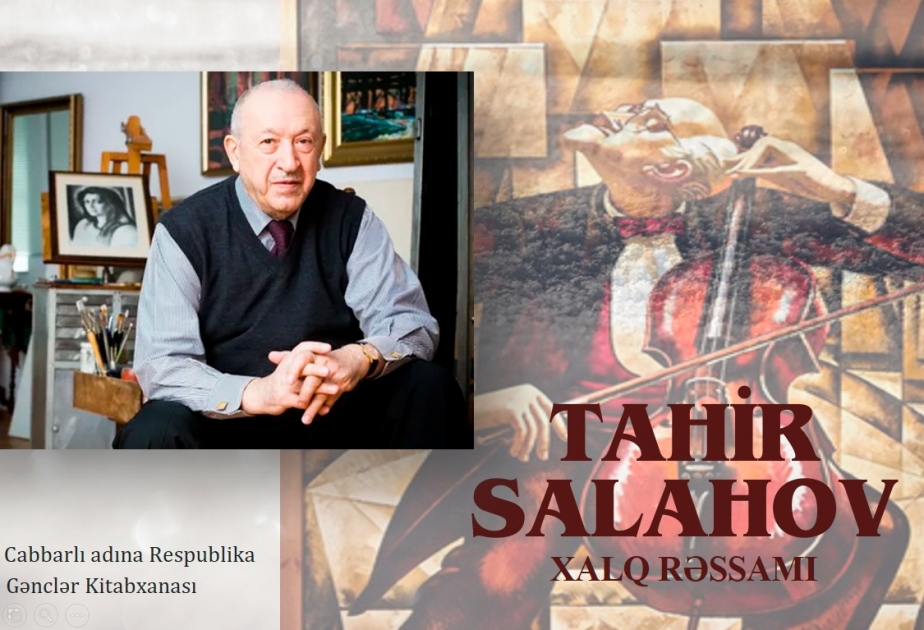 Gənclər Kitabxanasında Xalq rəssamı Tahir Salahovun 95 illiyi ilə əlaqədar virtual sərgi hazırlanıb