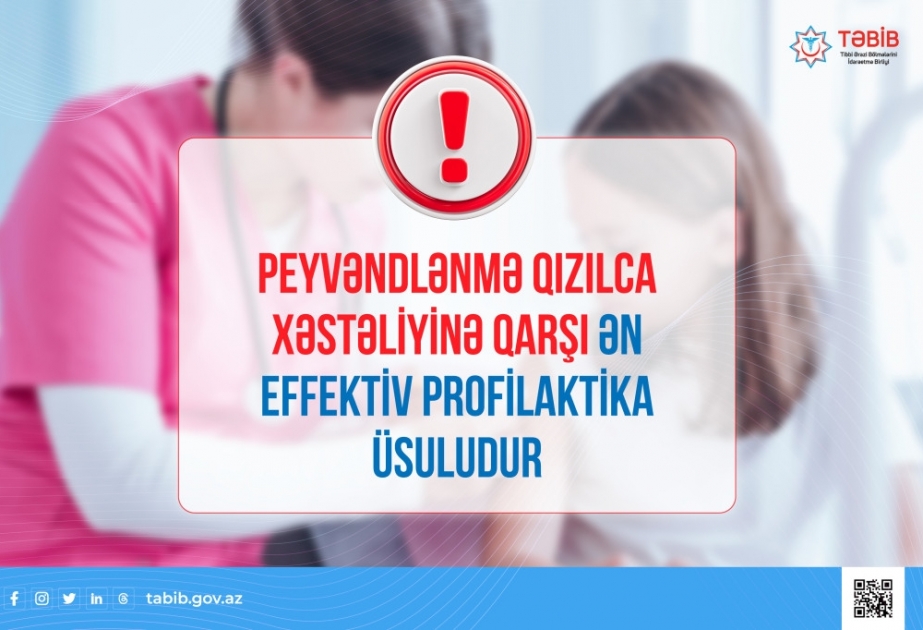 Peyvəndlənmə qızılca xəstəliyinə qarşı ən effektiv profilaktika üsuludur