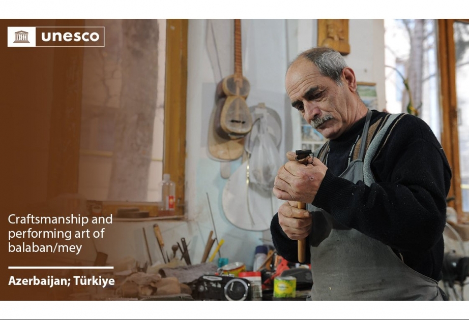 “Balaban sənətkarlığı və ifaçılıq sənəti” UNESCO-nun Bəşəriyyətin Qeyri-maddi mədəni irsinin Reprezentativ siyahısına daxil edilib