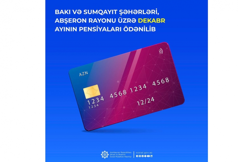 Bakı, Sumqayıt və Abşeron rayonu üzrə dekabr ayının pensiyaları ödənilib