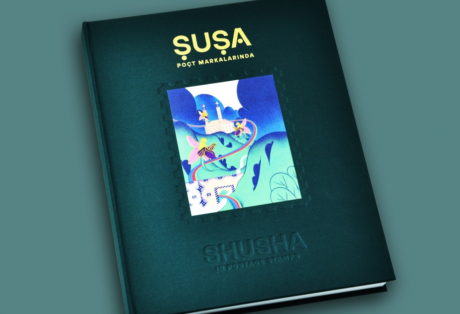 “Şuşa poçt markalarında” adlı kitab hazırlanıb