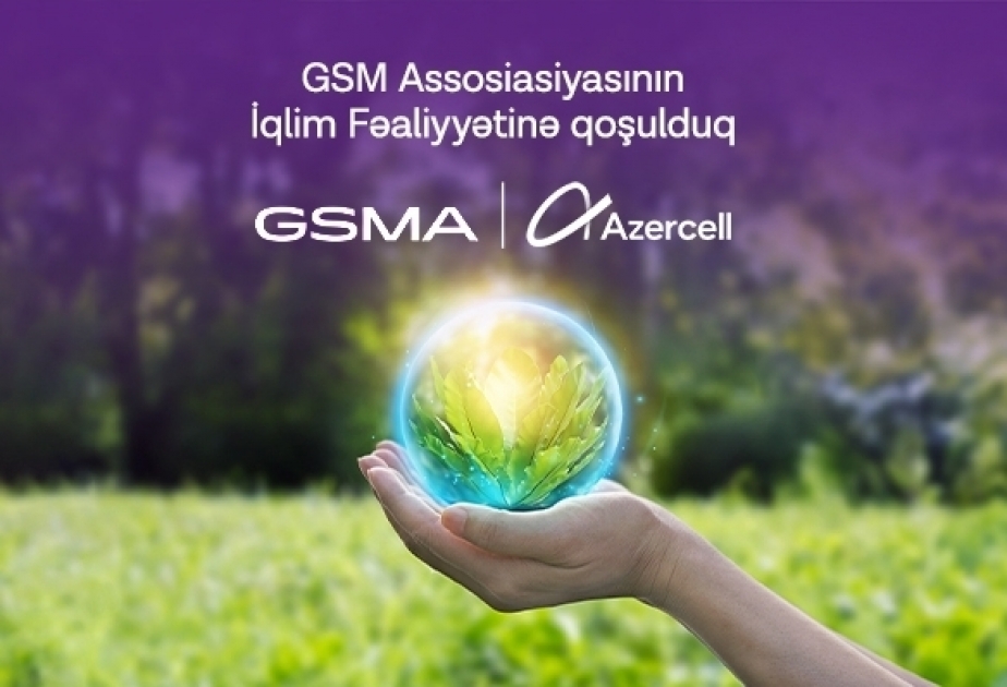 ®  Leading mobile operator of Azerbaijan signs up for GSMA Climate Action Taskforce