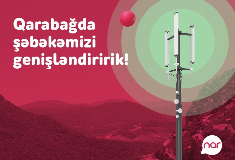 ®  Nar расширяет охват сети в Карабахе