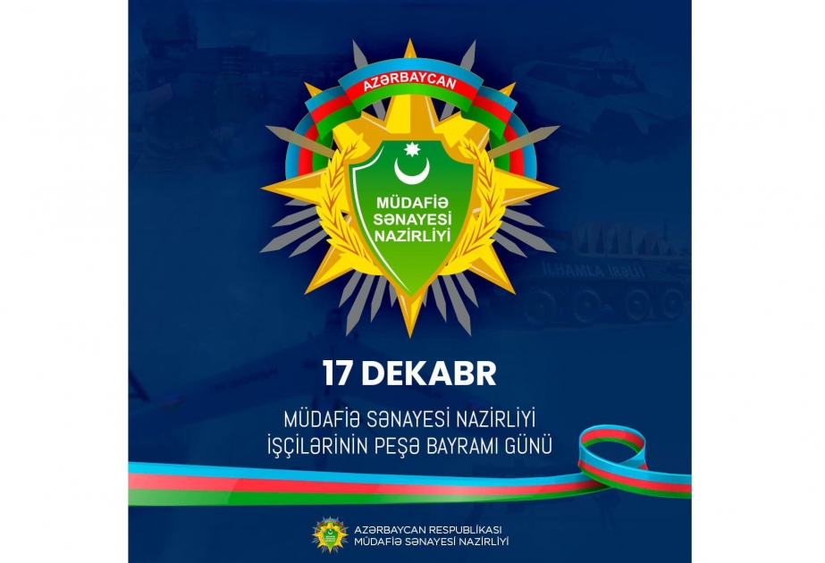 Bu gün Müdafiə Sənayesi Nazirliyi işçilərinin peşə bayramıdır