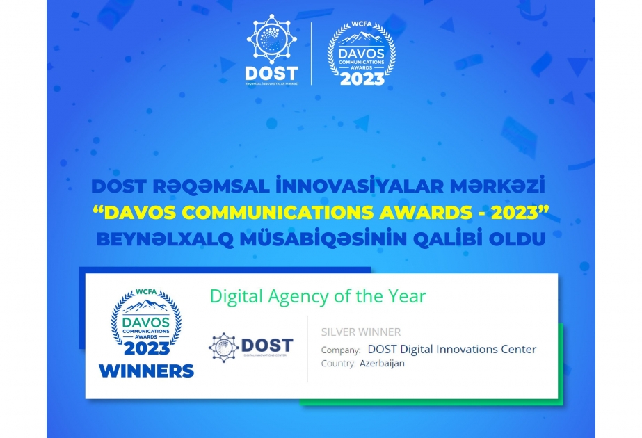 DOST Rəqəmsal İnnovasiyalar Mərkəzi “Davos Communications Awards - 2023” beynəlxalq müsabiqəsinin qalibi olub