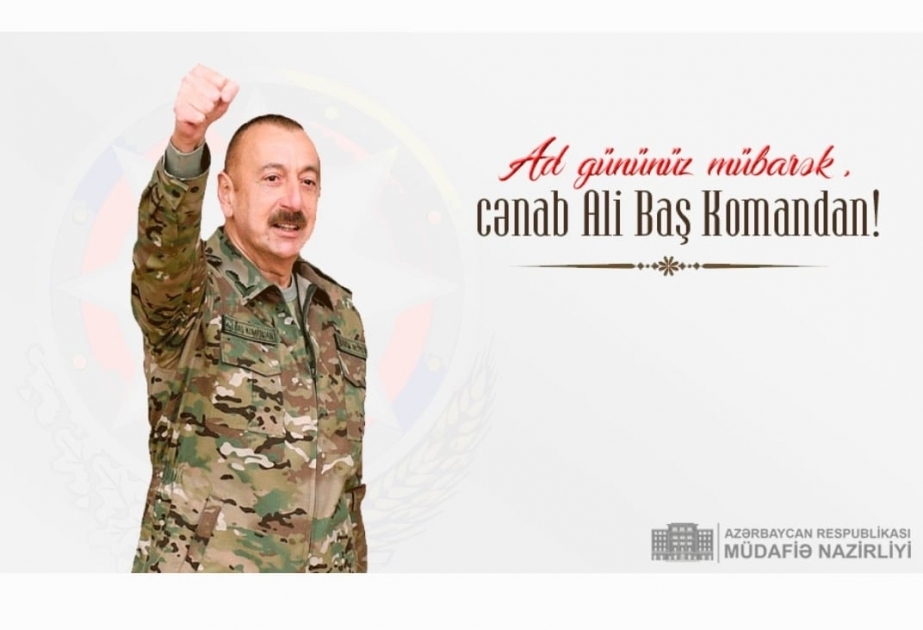 Müdafiə Nazirliyi Prezident, Silahlı Qüvvələrin Ali Baş Komandanı İlham Əliyevin doğum günü münasibətilə paylaşım edib