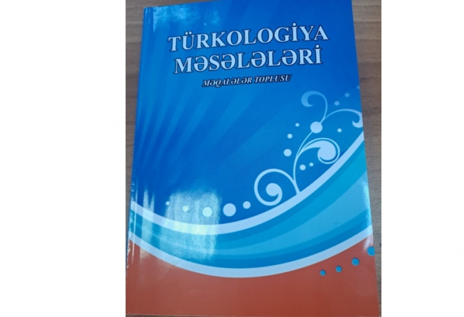 “Türkologiya məsələləri” toplusu nəşr olunub