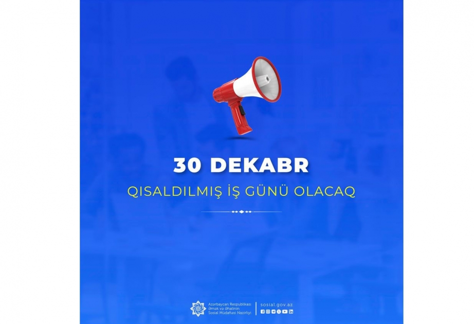 Dekabrın 30-u qısaldılmış iş günü olacaq