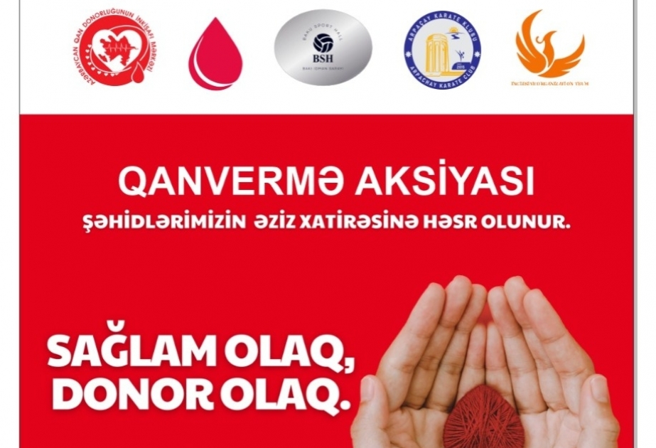 Şəhidlərin əziz xatirəsinə həsr olunmuş “Sağlam olaq – Donor olaq” şüarı altında qanvermə aksiyası təşkil olunacaq