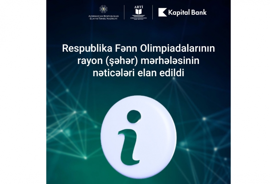 Respublika fənn olimpiadalarının rayon (şəhər) mərhələsinin nəticələri açıqlanıb