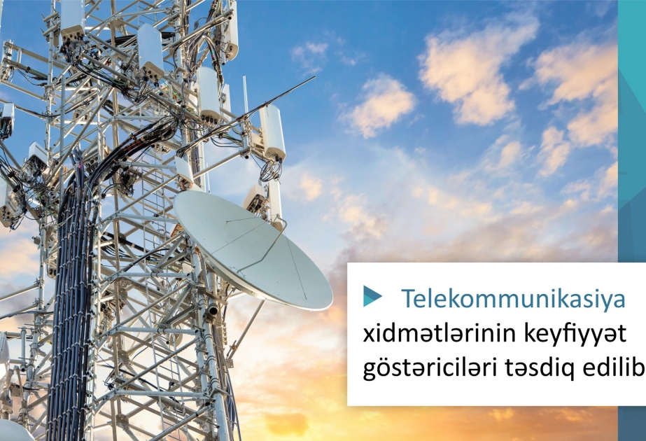 Azərbaycanda telekommunikasiya xidmətlərinin keyfiyyət göstəriciləri təsdiqlənib