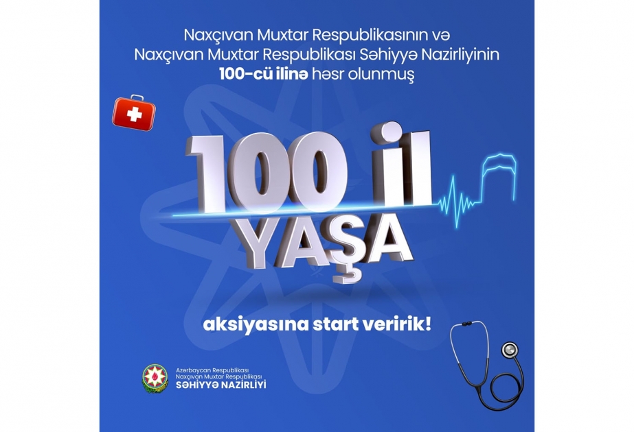 Naxçıvan səhiyyəsində "100 il yaşa" adlı tibbi aksiyaya start verilib