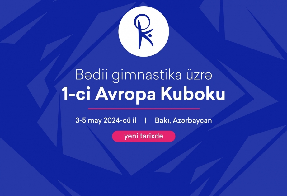 Изменена дата проведения Кубка Европы по художественной гимнастике в Баку