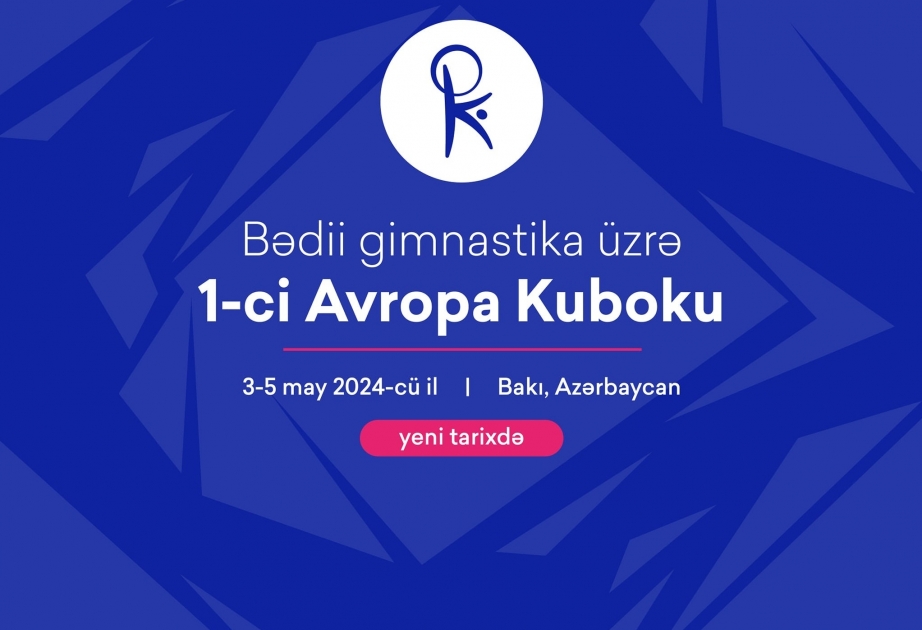 La date de la Coupe d’Europe de gymnastique rythmique à organiser en Azerbaïdjan modifiée