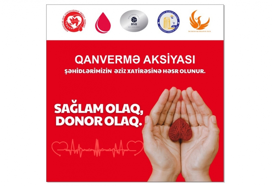 Şəhidlərin əziz xatirəsinə həsr olunmuş “Sağlam olaq – Donor olaq” şüarı altında qanvermə aksiyası təşkil olunacaq