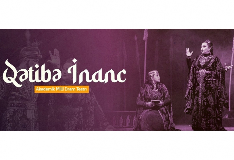 “Qətibə İnanc” yenidən Dram Teatrının səhnəsində