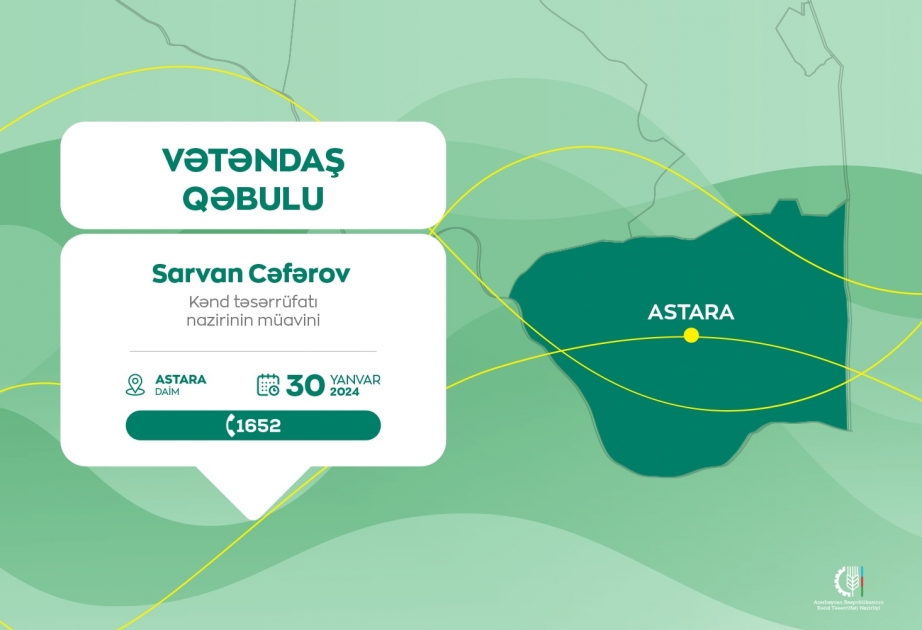 Kənd təsərrüfatı nazirinin müavini Astarada vətəndaşları qəbul edəcək