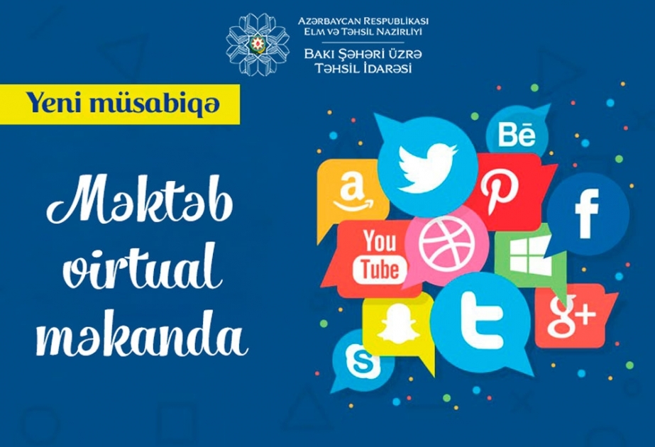 “Məktəb virtual məkanda”- yeni müsabiqəyə başlanılır